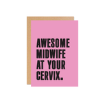 Awesome Midwife at your Cervix - Card