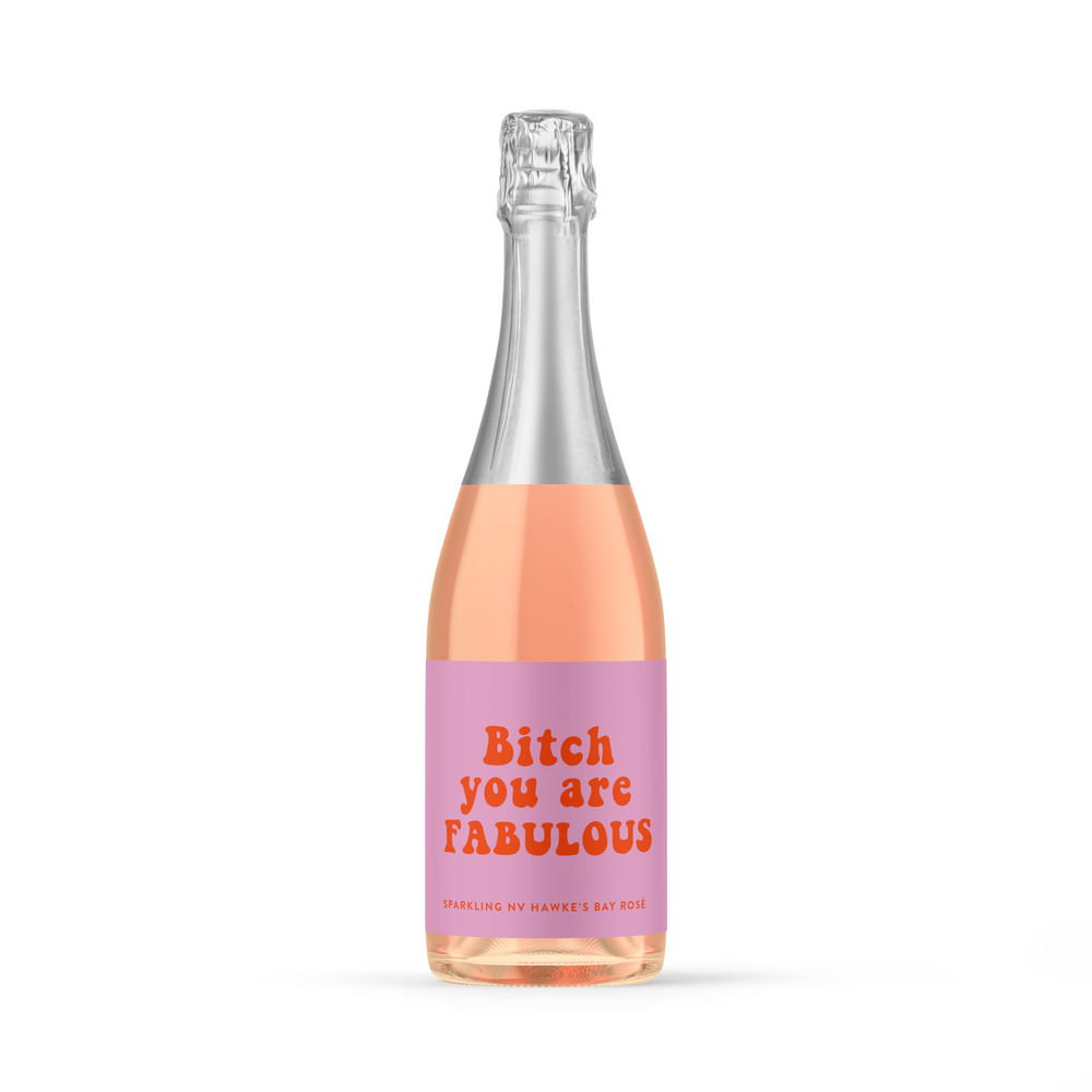Limited Edition Sparkling Rosé - Bitch you are Fabulous