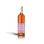 Bitch you are fabulous - Wine