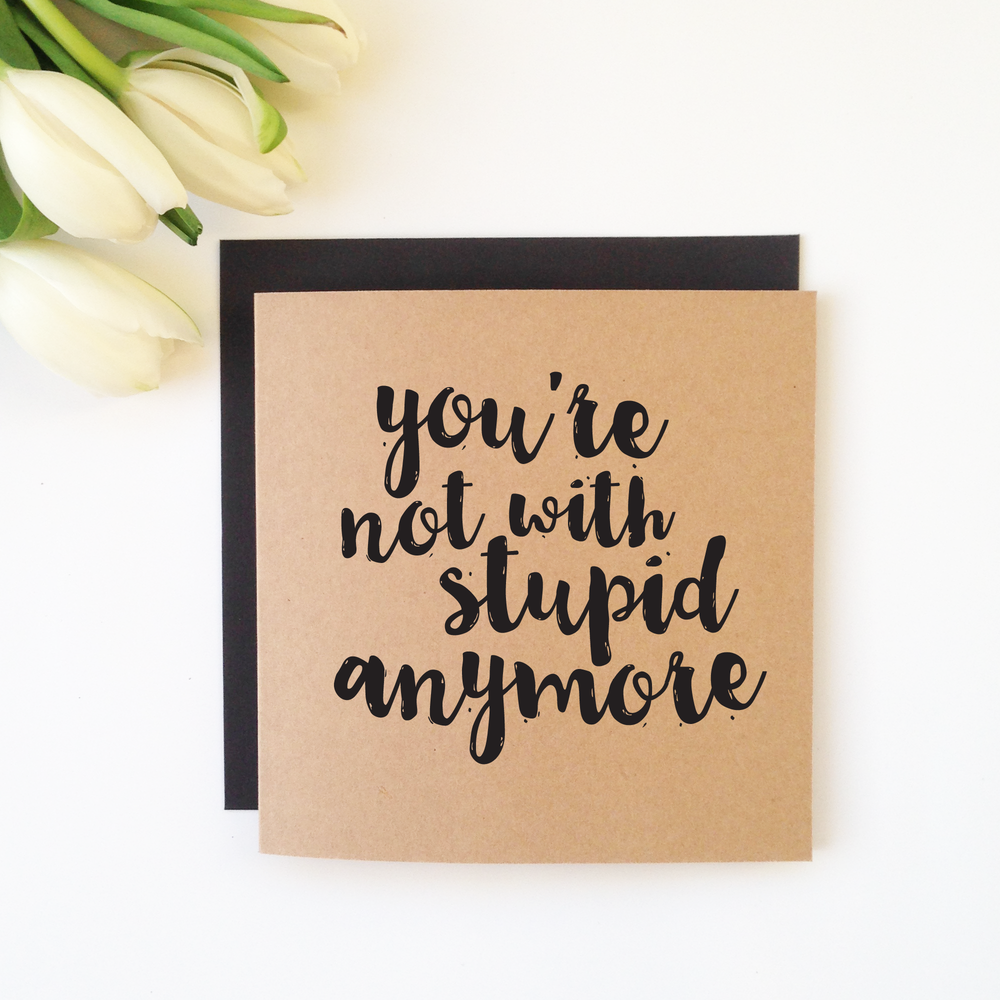 Stupid