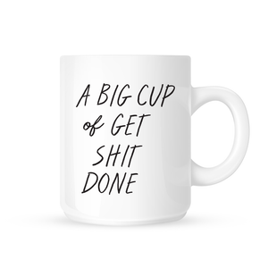 Get shit done