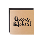Cheers Bitches