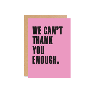 We Can't Thank You Enough - Card