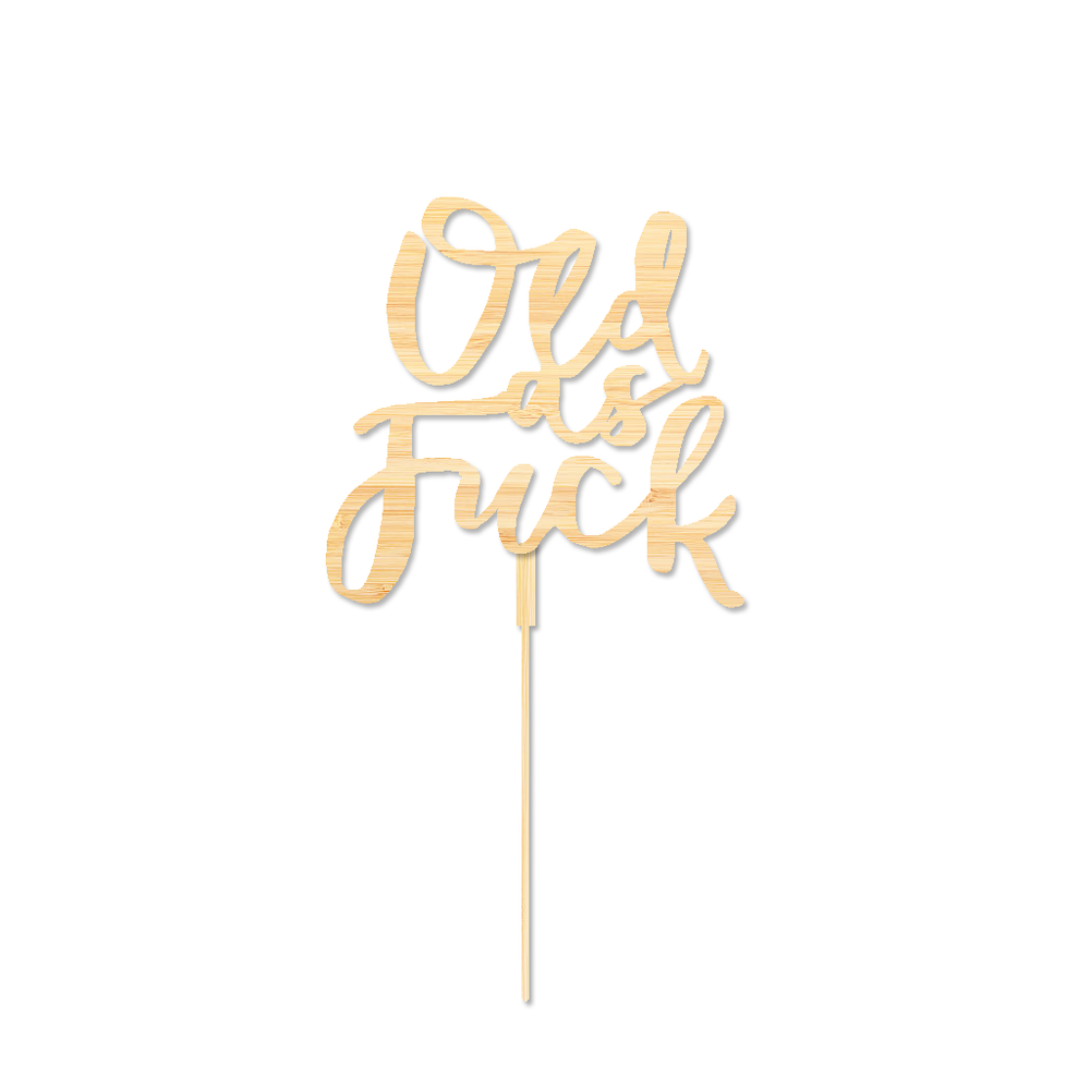 Old as Fuck Cake Topper