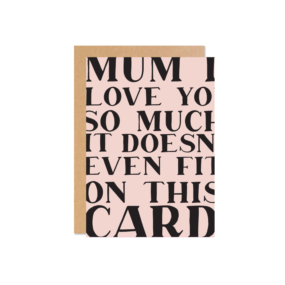 Mum I love you so much