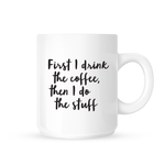 But first, coffee - Mug